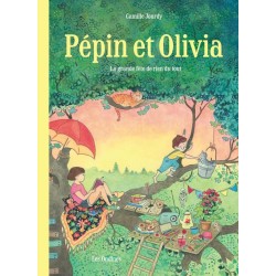 PEPIN ET OLIVIA - TOME 1 - LA GRANDE FETE DE RIEN DU TOUT 