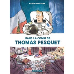 DANS LA COMBI DE THOMAS PESQUET - TOME 0 - DANS LA COMBI DE THOMAS PESQUET 