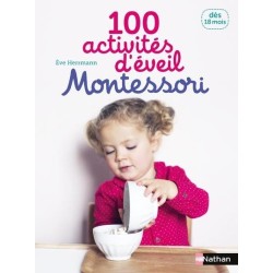 100 ACTIVITES D'EVEIL MONTESSORI: 18 MOIS 