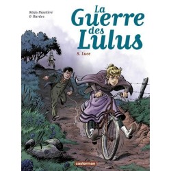 LA GUERRE DES LULUS - T08 - LUCE 